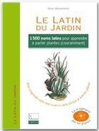 Couverture du livre « Le latin du jardin » de Diane Adriaenssen aux éditions Larousse