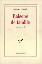Couverture du livre « Raisons De Famille » de Jacques Perret aux éditions Gallimard