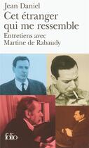 Couverture du livre « Cet étranger qui me ressemble ; entretiens avec Martine de Rabaudy » de Jean Daniel aux éditions Folio