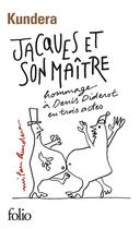 Couverture du livre « Jacques et son maître ; hommage à Denis Diderot en trois actes » de Milan Kundera aux éditions Folio