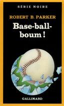 Couverture du livre « Base-ball-boum ! » de Robert B. Parker aux éditions Gallimard