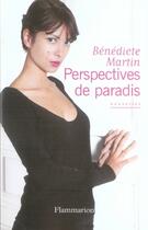Couverture du livre « Perspectives de paradis » de Benedicte Martin aux éditions Flammarion