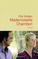 Couverture du livre « Mademoiselle Chambon » de Eric Holder aux éditions Flammarion