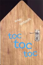 Couverture du livre « Toc toc toc » de Anne Herbauts aux éditions Casterman