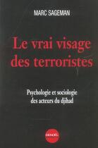 Couverture du livre « Le vrai visage des terroristes » de Marc Sageman aux éditions Denoel