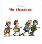 Couverture du livre « Vite, à la maison! » de Yuichi Kasano aux éditions Ecole Des Loisirs