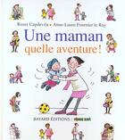 Couverture du livre « Une maman quelle aventure ! » de  aux éditions Bayard Jeunesse