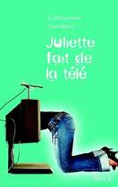 Couverture du livre « Juliette fait de la télé » de Catherine Sandner aux éditions Stock