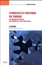 Couverture du livre « Syndicats, partis Etat sous le gouvernement AKP (2002-2015) » de Isil Erdinc aux éditions Dalloz