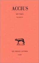 Couverture du livre « Oeuvres, fragments » de Accius aux éditions Belles Lettres