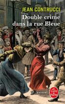 Couverture du livre « Double crime dans la rue bleue » de Jean Contrucci aux éditions Le Livre De Poche