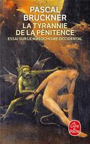 Couverture du livre « La tyrannie de la pénitence ; essai sur le masochisme occidental » de Pascal Bruckner aux éditions Le Livre De Poche