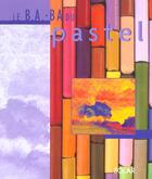 Couverture du livre « Le b.a.-ba du pastel » de Ballestar/Vigue aux éditions Solar