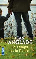 Couverture du livre « Le temps et la paille » de Jean Anglade aux éditions Pocket