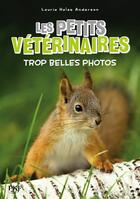 Couverture du livre « Les petits vétérinaires Tome 28 : De trop belles photos » de Laurie Halse Anderson aux éditions Pocket Jeunesse
