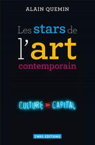 Couverture du livre « Les stars de l'art contemporain » de Alain Quemin aux éditions Cnrs
