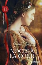 Couverture du livre « Noces à la cour » de Julie Tetel aux éditions Harlequin