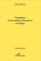 Couverture du livre « Variations et diversités éducatives au Niger » de Olivier Meunier aux éditions L'harmattan