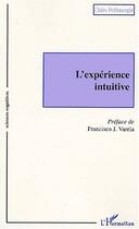 Couverture du livre « L'EXPÉRIENCE INTUITIVE » de Claire Petitmengin aux éditions Editions L'harmattan