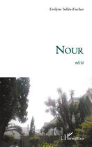 Couverture du livre « Nour » de Evelyne Selles-Fischer aux éditions Editions L'harmattan