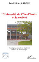 Couverture du livre « L'université de Côte d'Ivoire et la société » de Edme Michel Y. Zinsou aux éditions Editions L'harmattan