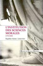 Couverture du livre « L'institution des sciences morales (1795-1850) » de Leterrier S-A. aux éditions Editions L'harmattan