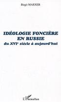 Couverture du livre « Idéologie foncière en Russie : du XVIe siècle à aujourd'hui » de Birgit Marxer aux éditions Editions L'harmattan