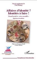 Couverture du livre « Affaires d'identité ? identités à faire ! travail social et 