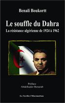 Couverture du livre « Le souffle du Dahra ; la résistance algérienne de 1924 à 1962 » de Benali Boukortt aux éditions Editions L'harmattan