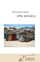 Couverture du livre « Little Jamaica » de Bachir Tamsir Niane aux éditions Editions Le Manuscrit