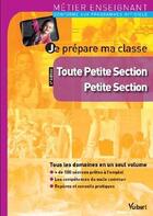 Couverture du livre « Métier enseignant ; je prépare ma classe ; toute petite section / petite section (4e édition) » de  aux éditions Vuibert