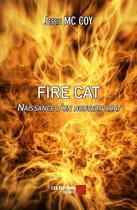 Couverture du livre « Fire cat, naissance d'un nouveau chat » de Jessie Mc Coy aux éditions Editions Du Net