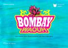 Couverture du livre « Bombay Waouh ! » de Bétend/ Moriniaux aux éditions Chemins De Traverse