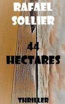 Couverture du livre « 44 hectares » de Rafael Sollier aux éditions Books On Demand