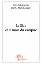 Couverture du livre « Le sida et la mort du vampire » de Christel Andries aux éditions Edilivre