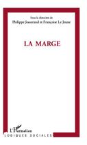 Couverture du livre « La marge » de Francoise Le Jeune et Philippe Josserand aux éditions Editions L'harmattan