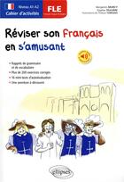 Couverture du livre « FLE ; A1-B2 ; réviser son français en s'amusant » de Murcy Benjamin et Sophie Tueliere et Thibaut Torrano aux éditions Ellipses