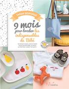 Couverture du livre « 9 mois pour broder les indispensables de bébé » de Sarah Despoisse aux éditions L'inedite