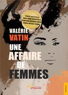 Couverture du livre « Une affaire de femmes » de Valérie Vatin aux éditions Jets D'encre