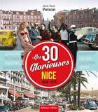 Couverture du livre « Nice, 1945-1975 ; les 30 Glorieuses » de Jean-Paul Potron aux éditions Gilletta