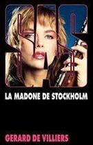 Couverture du livre « SAS Tome 86 : la madone de Stockholm » de Gerard De Villiers aux éditions Editions Gérard De Villiers