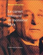 Couverture du livre « Le carnet retrouvé de Monsieur Max » de Bruno Doucey aux éditions Bruno Doucey