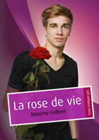 Couverture du livre « La rose de vie (pulp gay) » de Maxime Fulbert aux éditions Textes Gais