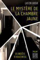 Couverture du livre « Le Mystère de la chambre jaune » de Gaston Leroux aux éditions Storylab