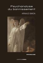 Couverture du livre « Psychanalyse du bannissement » de Arnaud Simon aux éditions Ovadia