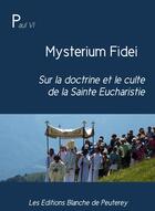 Couverture du livre « Mysterium Fidei » de Paul Vi aux éditions Les Editions Blanche De Peuterey