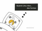 Couverture du livre « Quand Lilou rêve... des formes » de Sandrine Clain et Sylvie Clain aux éditions Mk67