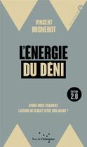 Couverture du livre « L'énergie du déni : avons-nous vraiment l'avenir du climat entre nos mains ? » de Vincent Mignerot aux éditions Rue De L'echiquier
