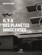 Couverture du livre « Il y a des planètes innocentes » de Philippe Tagli aux éditions Tohu-bohu