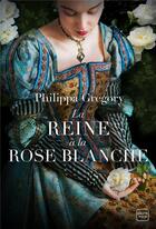 Couverture du livre « La reine à la rose blanche » de Philippa Gregory aux éditions Hauteville